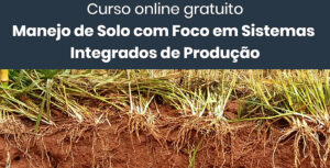 Leia mais sobre o artigo Manejo do solo e sustentabilidade é tema de curso gratuito oferecido pela Embrapa – 04/06/2020