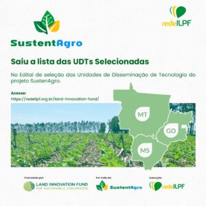 Leia mais sobre o artigo Saiu a lista das 18 propriedades selecionadas para Unidades de Disseminação de Tecnologia (UDTs) no projeto SustenAgro.