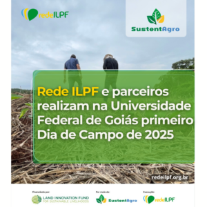 Leia mais sobre o artigo Rede ILPF e parceiros realizam na Universidade Federal de Goiás primeiro Dia de Campo de 2025