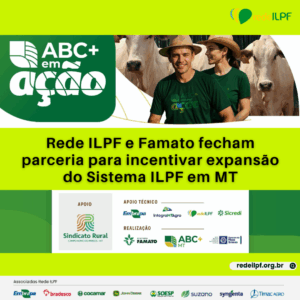 Leia mais sobre o artigo Rede ILPF e Famato fecham parceria para incentivar expansão do Sistema ILPF em MT